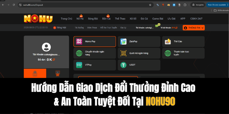 Hướng Dẫn Giao Dịch Đổi Thưởng Đỉnh Cao & An Toàn Tuyệt Đối Tại NOHU90